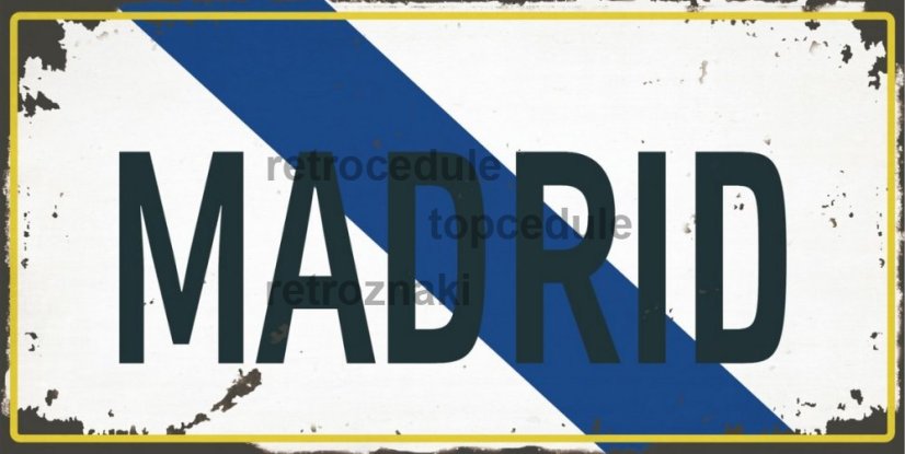 Plechová ceduľa Madrid Plechová ceduľa Madrid
