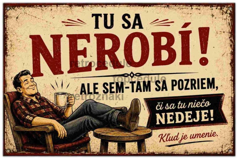 Plechová cedule Tu sa nerobí!