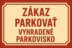 Podpisz oznaczenie Zákaz parkovať - Vyhradené parkovisko