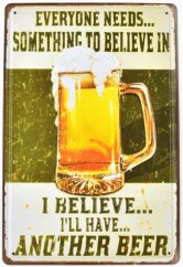 Plechová ceduľa I Belive i will have another beer