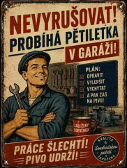 Plechová ceduľa Nevyrušovat! Probíha Petiletka v garáži!