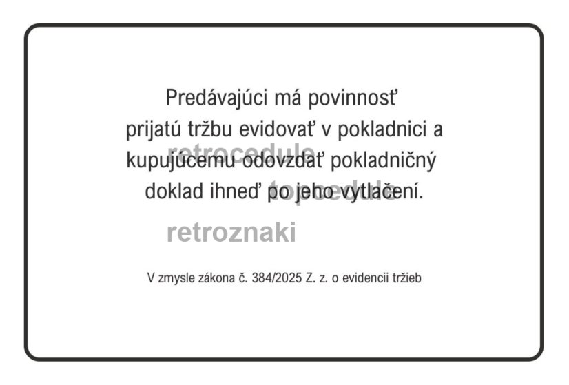 Plechová ceduľa Predávajúci ma povinnosť prijatú tržbu evidovať v pokladnici