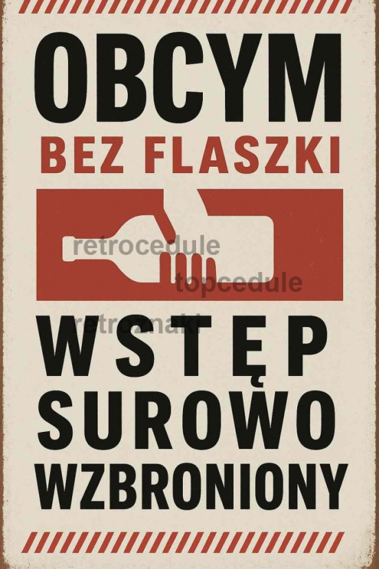 Podpisz oznaczenie Obcym bez flaszki wstep surowo vzbroniony