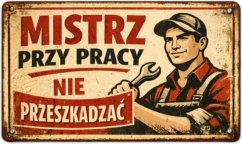 Podpisz oznaczenie Mistrz Przy praci Nie Przeszkadzac