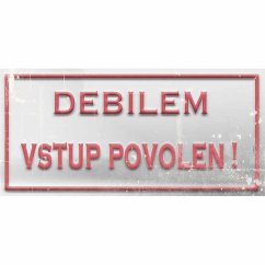 Cedule Debilem vstup povolen!