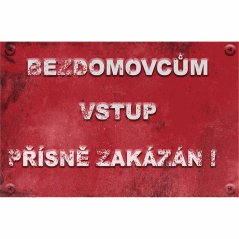 Tabla Vstop brezdomcem je strogo prepovedan!