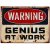 Ceduľa Warning - Genius At Work