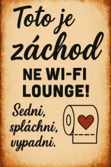 Plechová ceduľa Toto je záchod nie WI-FI lounge