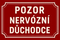 Podpisz oznaczenie Pozor nervózní důchodce