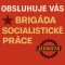 Znak Obsluhuje Vás Brigáda Socialistické práce