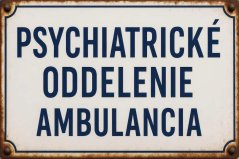 Plechová ceduľa Psychiatrické oddelenie ambulancia