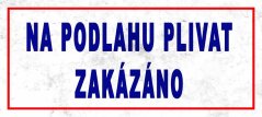 Ceduľa Na podlahu plivat zakázano