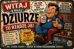 Plechová ceduľa Witaj w mojej dziurze - Tu rzadze ja!