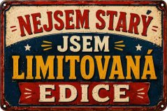 Plechová ceduľa Nejsem starý jsem Limitovaná edice