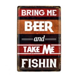 Ceduľa Bring Me Beer and Take Me Fishin