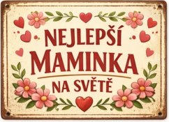 Plechová ceduľa Nejlepší maminka na světě