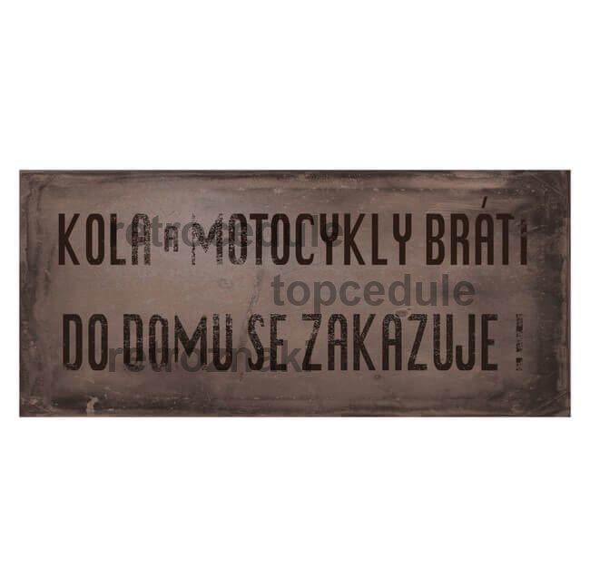 Ceduľa Kola a Motocykly brati do domu se zakazuje