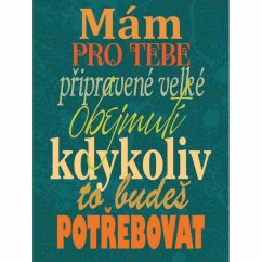 Podpiši, da imam pripravljen velik objem zate