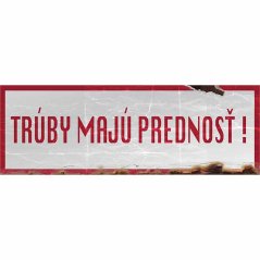 Cedule Trúby majú prednosť !