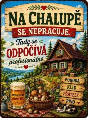 Plechová ceduľa Na Chalupě se nepracuje.