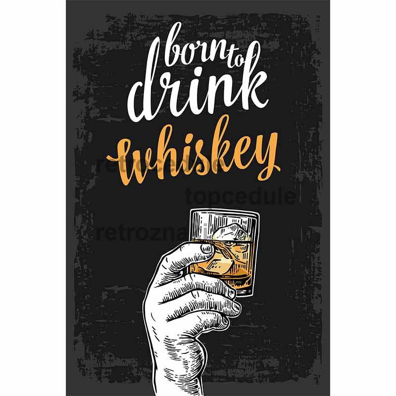 Urodzony, aby pić znak whisky