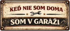 Znak blaszany Keď niesom doma som v garáži