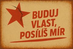 Plechová ceduľa Buduj vlast, posílíš mír