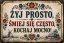 Tabliczka blaszana Zyj prosto, smiej sie czesto