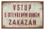 Cedule Vstup s otevřeným ohněm Zakázan - Retro plechové cedule