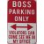 Ceduľa Boss Parking Only