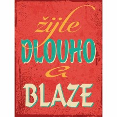 Cedule Žite dlouho a blaze