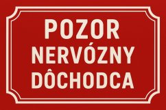 Plechová cedule Pozor nervózny dôchodca