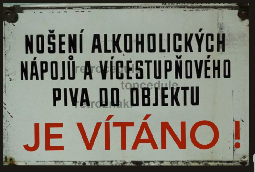 Plechová cedule Nošení alkoholických nápoju a vícestuňového piva do objektu je vítáno