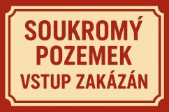 Ceduľa Soukromý pozemek - Vstup zakázán