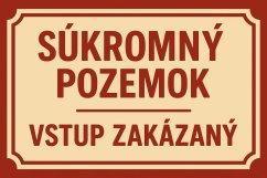 Ceduľa Súkromný pozemok - Vstup zakázaný