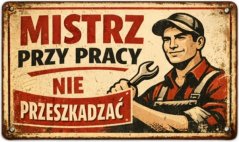 Sheet metal sign of the Mistrz Przy praci Nie Przeszkadzac