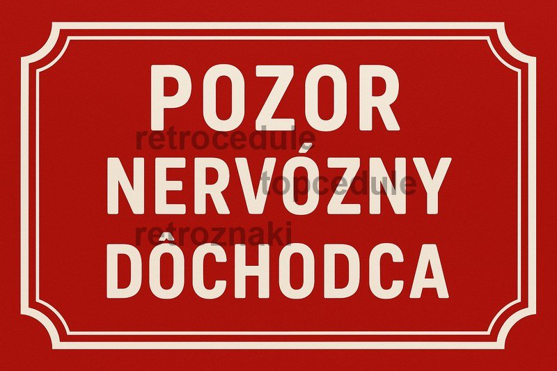 Plechová ceduľa Pozor nervózny dôchodca