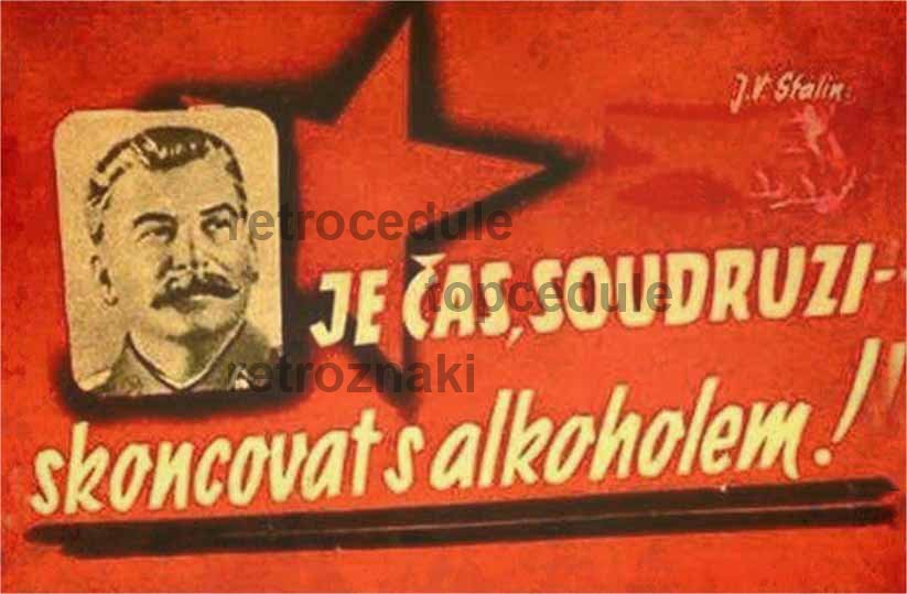 Cedule Je čas, Soudruzi skoncovat  alkoholem!