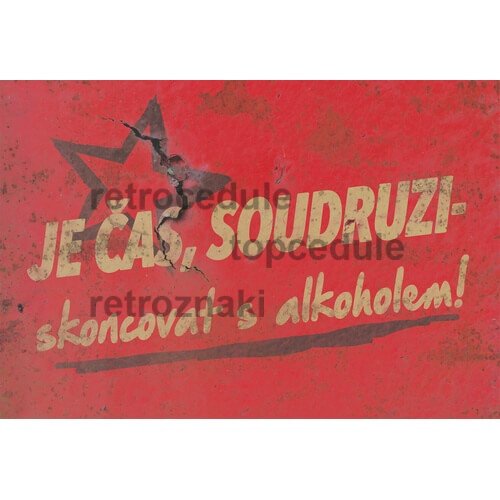 Cedule Je čas, Soudruzi skoncovat s alkoholem!