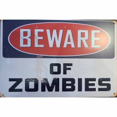 Cedule Beware Of Zombies Cedule Beware Of Zombies