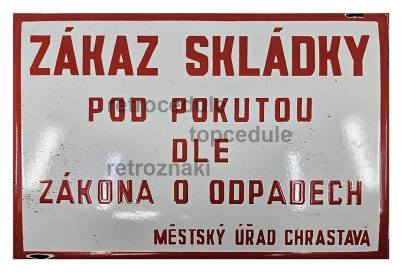 Cedule Zákaz Skládky Pod pokutou dle Zákona o Odpadech