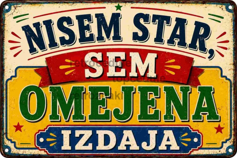 Plechová ceduľa Nisem star, Sem Omejena Izdaja