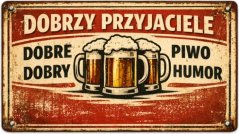 Dobrzy Przyjaciele Dobre Piwo Dobry Humor jele