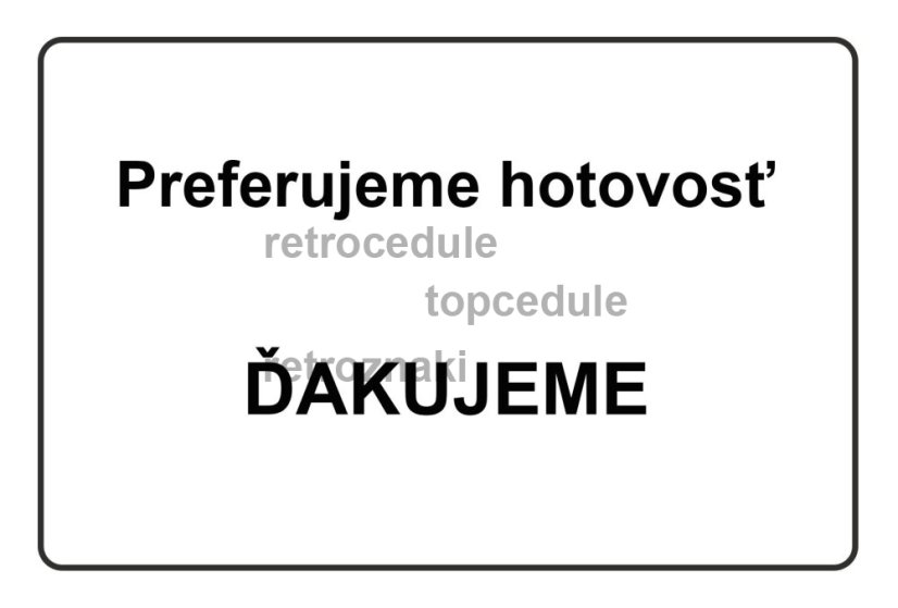 Plechová ceduľa preferujeme hotovosť