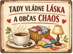 Plechová ceduľa Tady vládne láska a občas chaos