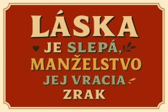 Plechová ceduľa Láska je slepá manželstvo jej vracia zrak
