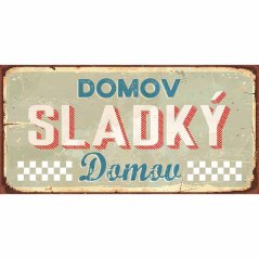 Cedule Domov Sladký Domov Cedule Domov Sladký Domov