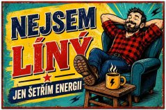 Plechová cedule Nejsem Líný - jen šetřim energii
