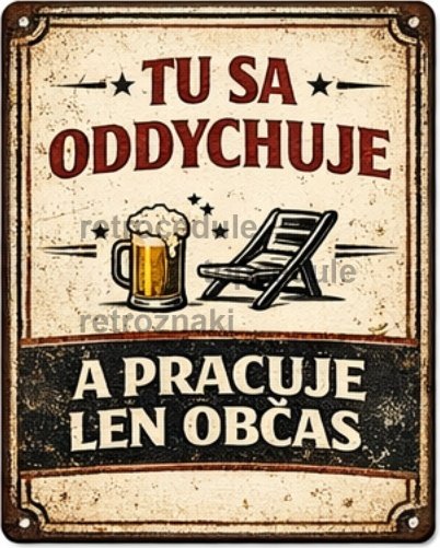 Plechová ceduľa Tu sa oddychuje a pracuje len občas