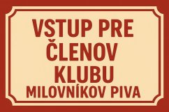 Podpišite oznako Vstup pre členov klubu - Milovníkov piva